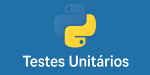 Logo do Python com o texto 'Testes Unitários' abaixo